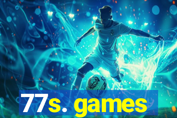 77s. games